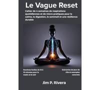 Le Vague Reset: Cahier de 4 semaines de respirations quotidiennes et de micro-pratiques pour le calme, la digestion, le sommeil et une résilience durable