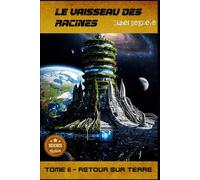 Le Vaisseau des Racine : Partie 2 - Retour sur Terre (Regards Manuscrits)