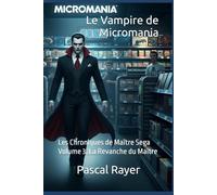 Le Vampire de Micromania: Les Chroniques de Maître Sega Volume 3: La Revanche du Maître