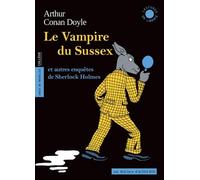 Le vampire du Sussex et autres nouvelles: Trois enquêtes de Sherlock Holmes