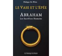 Le Vase et l'Epée, Abraham: les sacrifices humains