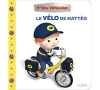 Le vélo de Mattéo (P'tits véhicules)
