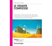 Le vendite complesse. Strategie e tecniche per trattare con profitto vendite di prodotti e servizi ad elevato valore (Azienda moderna)