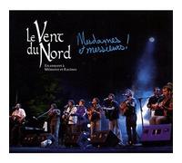 Le Vent Du Nord - Mesdames Et Messieurs!