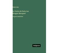Le Ventre de Paris; Les Rougon-Macquart: en gros caractères