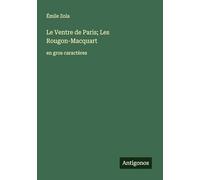 Le Ventre de Paris; Les Rougon-Macquart: en gros caractères