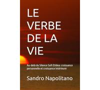 LE VERBE DE LA VIE: Au-delà du Silence Sofi Etidea: croissance personnelle et croissance intérieure: 6 (Etidea : Outils conceptuels pour réaliser des ... points de repère connus ne suffisent plus)