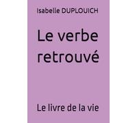 Le verbe retrouvé: Le livre de la vie