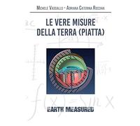 Le vere misure della Terra (piatta)