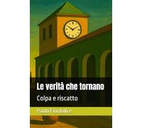 Le verità che tornano: Colpa e riscatto