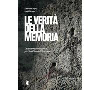 Le verità della memoria. Una narrazione corale per Sant’Anna di Stazzema (Parola in scena)