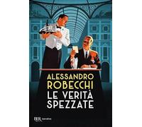 Le verità spezzate (BUR Narrativa)