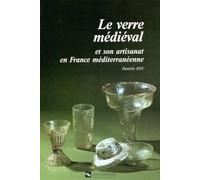 Le Verre Medieval Et Son Artisanat En France Mediterraneenne