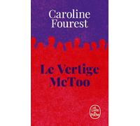 Le vertige MeToo: Trouver l'équilibre après la nouvelle révolution sexuelle