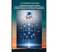 Le Vestiaire Connecté: Psychologie, mentalités et gestion comportementale du footballeur senior moderne. Le manuel tactique des entraîneurs d'aujourd'hui (Football Seniors)
