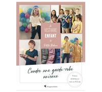 Le vestiaire enfant de Petite Bobine: Coudre une garde-robe unisexe