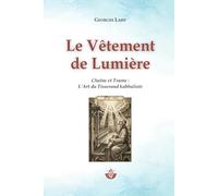 Le Vêtement de Lumière: Chaîne et Trame : L’Art du Tisserand kabbaliste