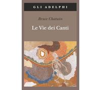 Le vie dei canti (Gli Adelphi)