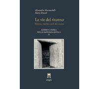 Le vie del ritorno: Nóstos, varchi e cicli del cosmo: 2 (Cosmo e anima nella sapienza antica)