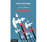 Le vie delle guerre (Ritrovare l'Europa)