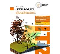 Le vie dorate. Un'altra letteratura italiana: da san Francesco a Igiaba Scego. Livello B2-C2: Volume + digitale