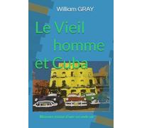 Le vieil homme et Cuba: 2 (Série Cubaine)