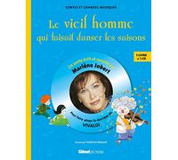 Le vieil homme qui faisait danser les saisons: Pour faire aimer la musique de Vivaldi