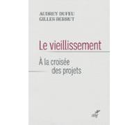 Le Vieillissement - A La Croisee Des Projets (ebook)