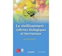 Le Vieillissement : Rythmes Biologiques Et Hormonaux (ebook)