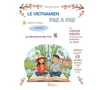 Le vietnamien pas à pas: Méthode d'apprentissage bilingue pour petits et grands - Exercices corrigés, leçons et audio inclus. Des personnages humoristiques vous accompagnent ! (La Collection Pivoine)