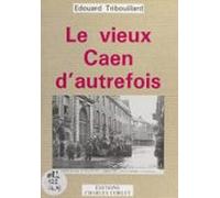 Le Vieux Caen Dautrefois (ebook)