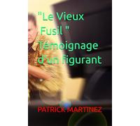 " Le Vieux Fusil " - Témoignage d'un figurant