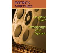 " Le vieux fusil " - Témoignage d'un figurant