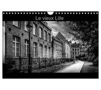 Le Vieux Lille (Calendrier mural 2027 DIN A4 vertical), CALVENDO calendrier mensuel: Photographies en noir et blanc des rues du "Vieux Lille"