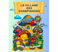 Le Village des Champignons - Mandalas: Livre de coloriage avec traits épais, idéal pour adolescents et adultes (Coloring Books - Bold & Easy)