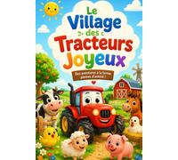 Le Village des Tracteurs Joyeux - Cherche et Trouve dès 2 ans: Livre Cherche et Trouve pour enfants de 2 à 5 ans - Tracteurs, ferme, animaux, ... concentration et découverte en s'amusant .