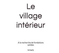 Le village intérieur: A la recherche de fondations solides