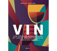 Le vin: Les grands sommeliers et leurs coups de coeur