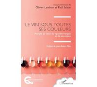 Le vin sous toutes ses couleurs: Plongée au coeur du vignoble français et de ses enjeux (Questions Alimentaires Et Gastronomiques)