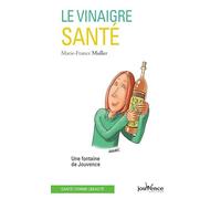 Le vinaigre-santé: Une fontaine de jouvence