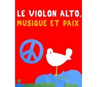 Le Violon alto, Musique et Paix: 10 pièces faciles pour l'Alto débutant livre