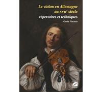 Le violon en Allemagne au XVIIe siècle: Répertoires et techniques