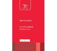 Le virtù cardinali. Breviario di etica (Il pellicano rosso. Nuova serie)