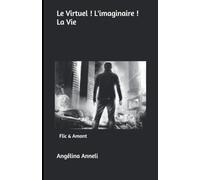 Le Virtuel ! L’imaginaire ! La Vie: Flic & Amant