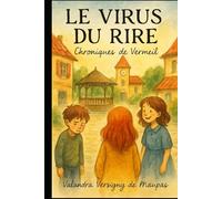 LE VIRUS DU RIRE Chroniques de Vermeil - Tome I: Chroniques de Vermeil - Tome I