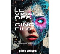 LE VISAGE DES 5 FILS: OPUS I - Ceux qu'on ne peut pas garder