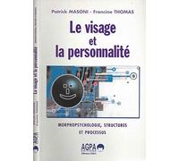 Le Visage Et La Personnalite. Morphopsychologie, Structures Et Processus