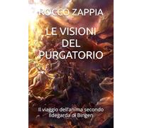 LE VISIONI DEL PURGATORIO: Il viaggio dell’anima secondo Ildegarda di Bingen (MEDICINA SPIRITUALE)