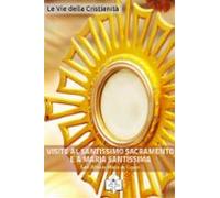 Le Visite Al Santissimo Sacramento E A Maria Santissima (ebook)