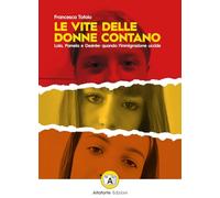 Le vite delle donne contano. Lola, Pamela e Desirée: quando l’immigrazione uccide